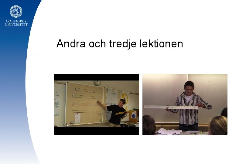 Andra och tredje lektionen 