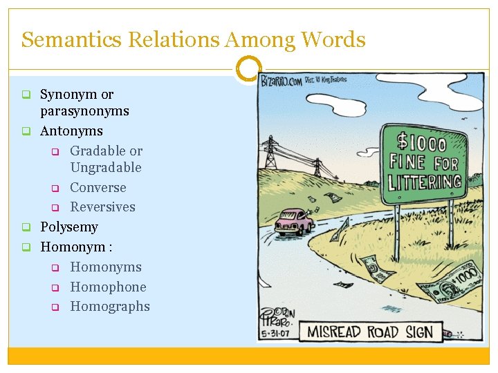 Semantics Relations Among Words q Synonym or parasynonyms q Antonyms q Gradable or Ungradable