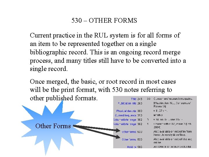 530 – OTHER FORMS Current practice in the RUL system is for all forms