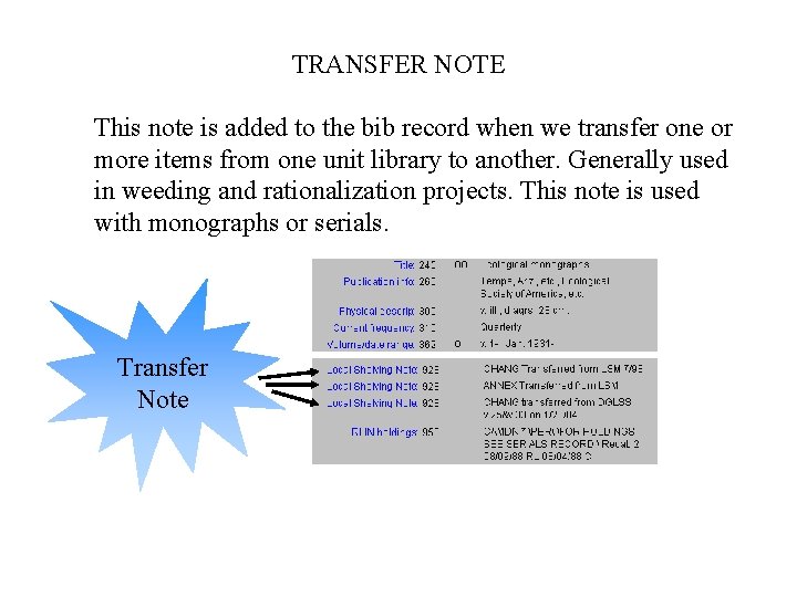 TRANSFER NOTE This note is added to the bib record when we transfer one
