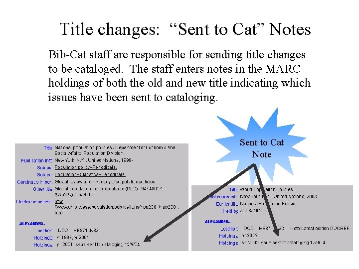 Title changes: “Sent to Cat” Notes Bib-Cat staff are responsible for sending title changes