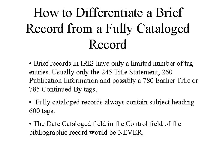 How to Differentiate a Brief Record from a Fully Cataloged Record • Brief records