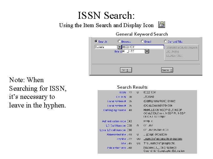 ISSN Search: Using the Item Search and Display Icon General Keyword Search Note: When