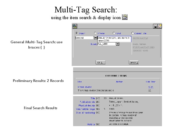 Multi-Tag Search: using the item search & display icon General Multi-Tag Search: use braces