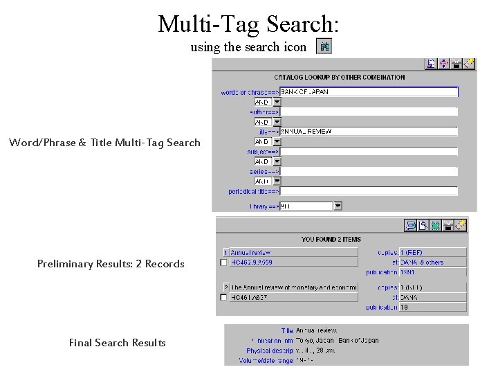 Multi-Tag Search: using the search icon Word/Phrase & Title Multi-Tag Search Preliminary Results: 2