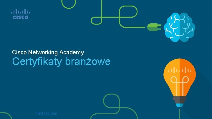 Cisco Networking Academy Certyfikaty branżowe Net. Acad. com 