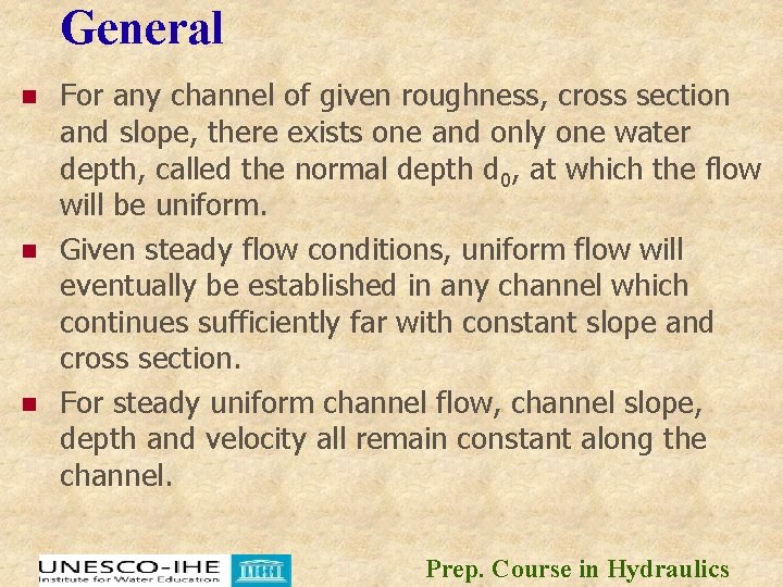 General n n n For any channel of given roughness, cross section and slope, General n n n For any channel of given roughness, cross section and slope,