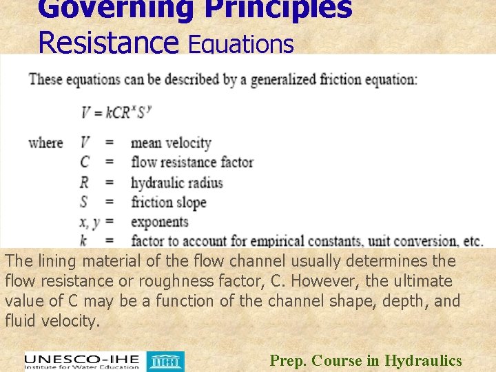Governing Principles Resistance Equations The lining material of the flow channel usually determines the Governing Principles Resistance Equations The lining material of the flow channel usually determines the