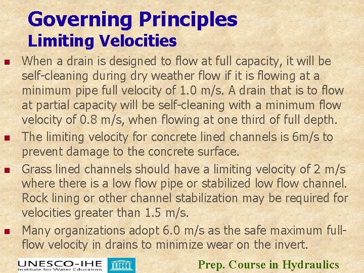 Governing Principles Limiting Velocities n n When a drain is designed to flow at Governing Principles Limiting Velocities n n When a drain is designed to flow at