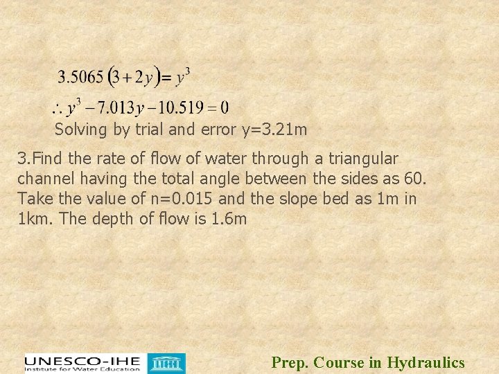 Solving by trial and error y=3. 21 m 3. Find the rate of flow Solving by trial and error y=3. 21 m 3. Find the rate of flow