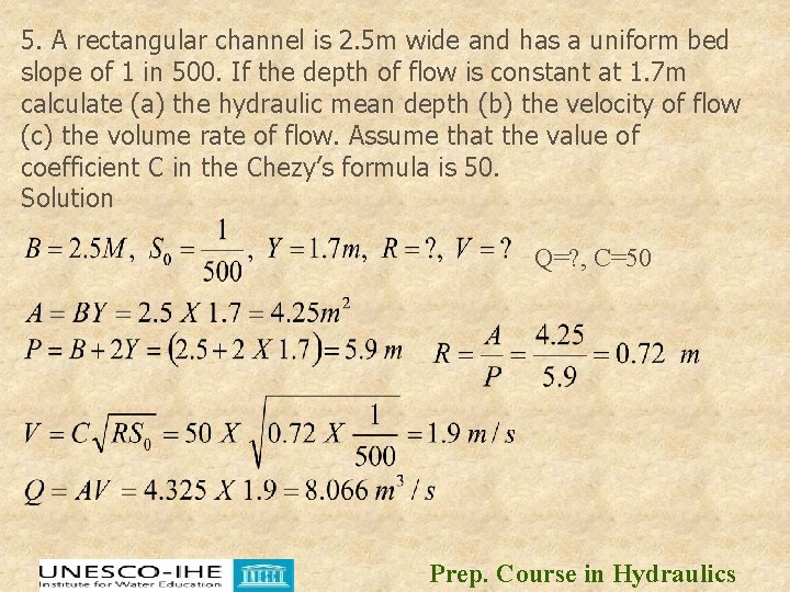 5. A rectangular channel is 2. 5 m wide and has a uniform bed 5. A rectangular channel is 2. 5 m wide and has a uniform bed