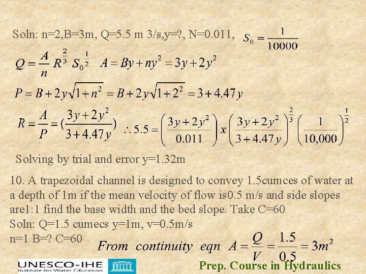 Soln: n=2, B=3 m, Q=5. 5 m 3/s, y=? , N=0. 011, Solving by Soln: n=2, B=3 m, Q=5. 5 m 3/s, y=? , N=0. 011, Solving by