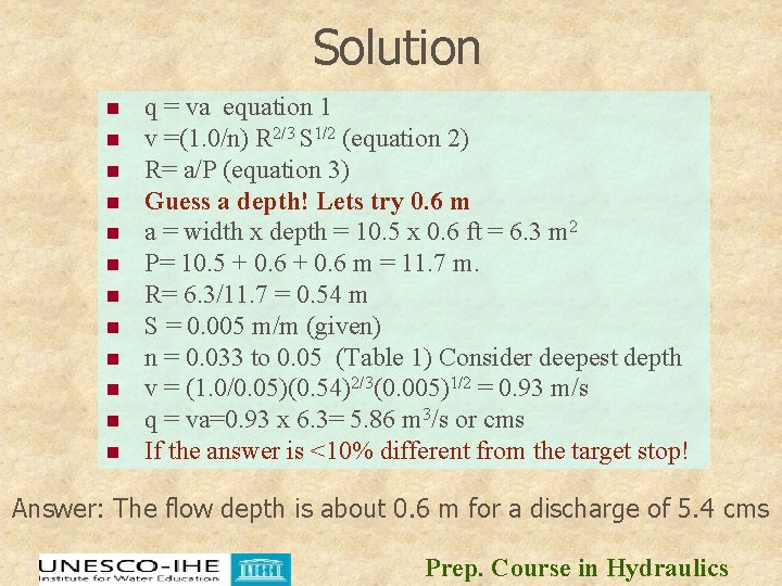 Solution n n n q = va equation 1 v =(1. 0/n) R 2/3 Solution n n n q = va equation 1 v =(1. 0/n) R 2/3