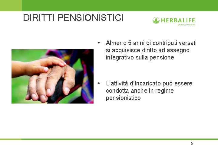 DIRITTI PENSIONISTICI • Almeno 5 anni di contributi versati si acquisisce diritto ad assegno