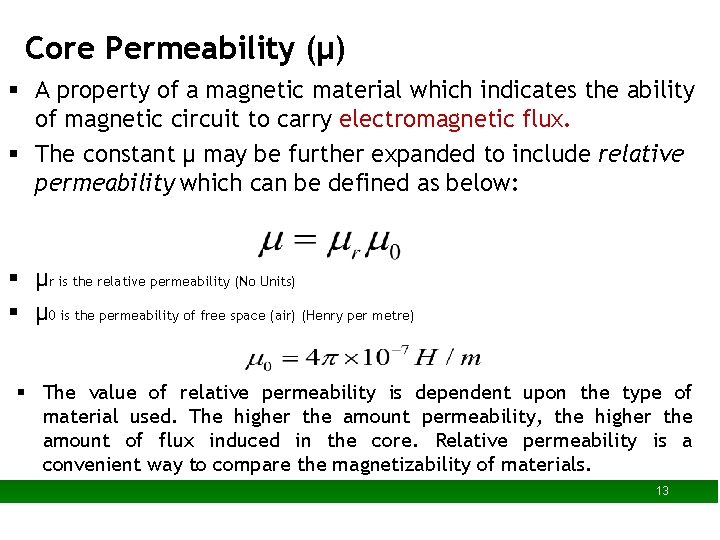 Core Permeability (µ) § A property of a magnetic material which indicates the ability
