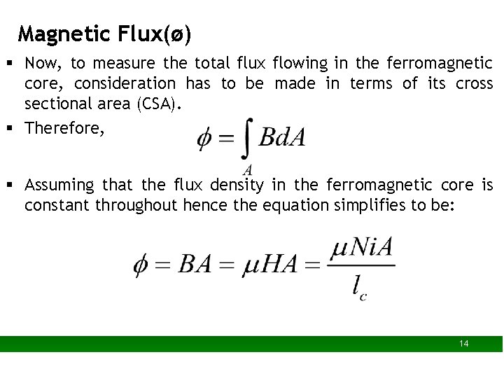 Magnetic Flux(ø) § Now, to measure the total flux flowing in the ferromagnetic core,