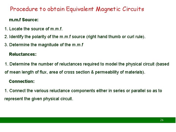 Procedure to obtain Equivalent Magnetic Circuits m. m. f Source: 1. Locate the source