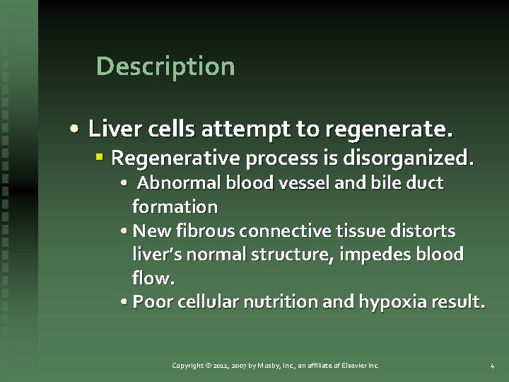 Description • Liver cells attempt to regenerate. § Regenerative process is disorganized. • Abnormal