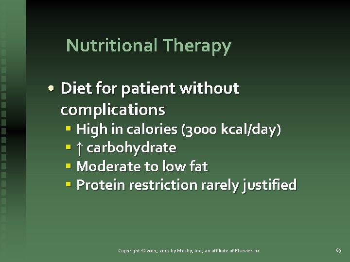 Nutritional Therapy • Diet for patient without complications § High in calories (3000 kcal/day)