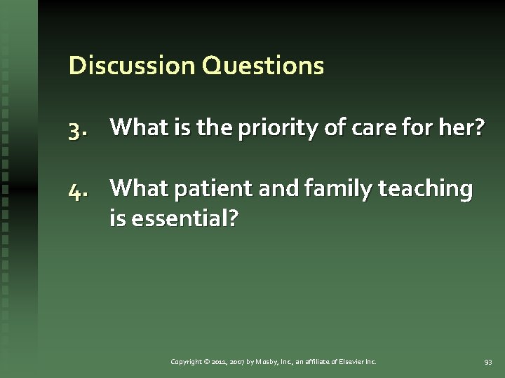 Discussion Questions 3. What is the priority of care for her? 4. What patient