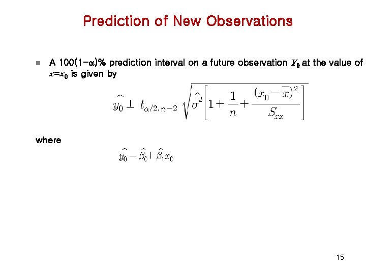 Prediction of New Observations n A 100(1 -a)% prediction interval on a future observation