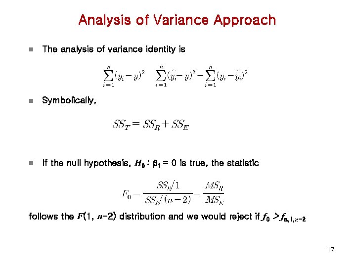 Analysis of Variance Approach n The analysis of variance identity is n Symbolically, n