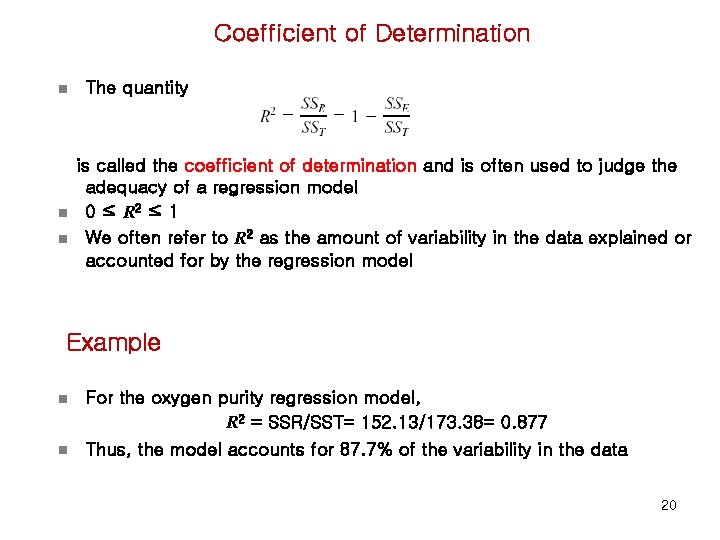 Coefficient of Determination n The quantity is called the coefficient of determination and is