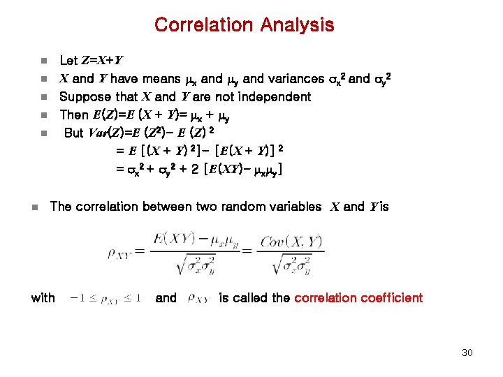 Correlation Analysis Let Z=X+Y X and Y have means mx and my and variances