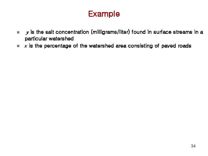 Example n n y is the salt concentration (milligrams/liter) found in surface streams in