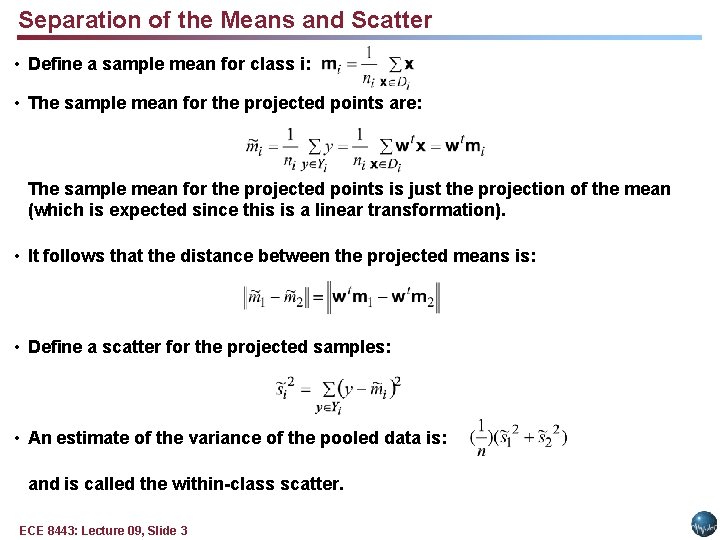 Separation of the Means and Scatter • Define a sample mean for class i:
