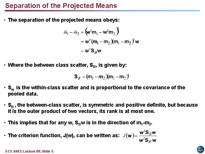 Separation of the Projected Means • The separation of the projected means obeys: •