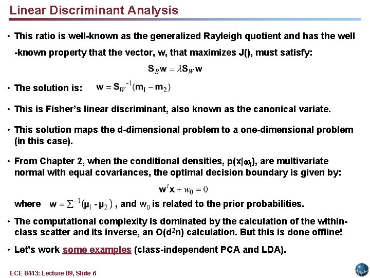 Linear Discriminant Analysis • This ratio is well-known as the generalized Rayleigh quotient and