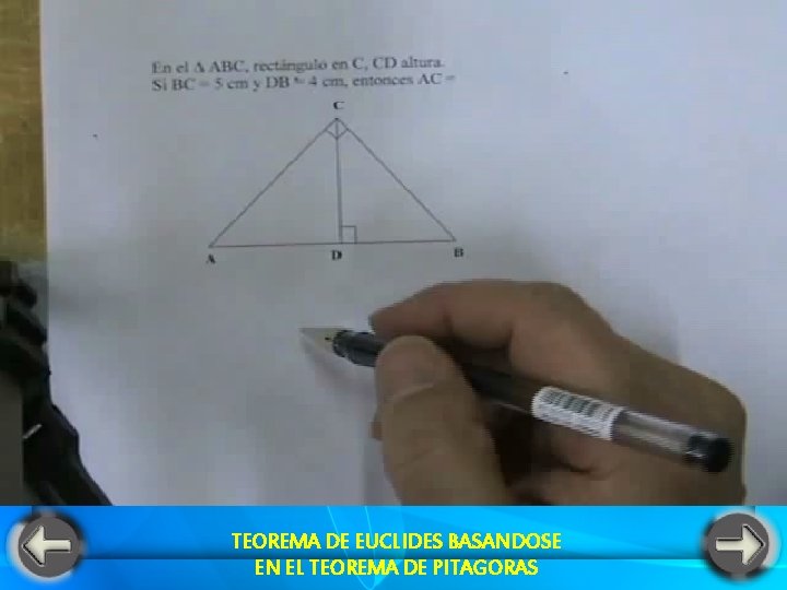 TEOREMA DE EUCLIDES BASANDOSE EN EL TEOREMA DE PITAGORAS 10 TEOREMA DE EUCLIDES BASANDOSE EN EL TEOREMA DE PITAGORAS 10