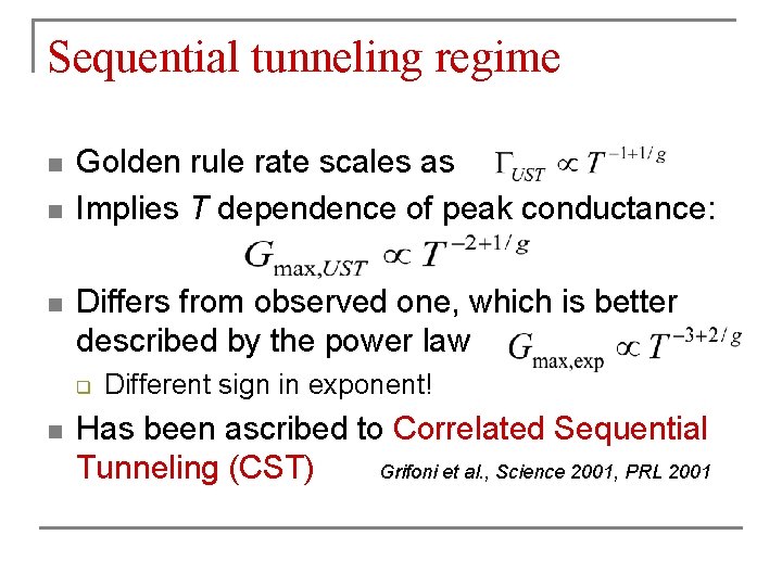 Sequential tunneling regime n n n Golden rule rate scales as Implies T dependence