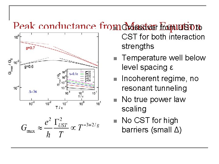 n Crossover from UST to Peak conductance from Master Equation n n CST for