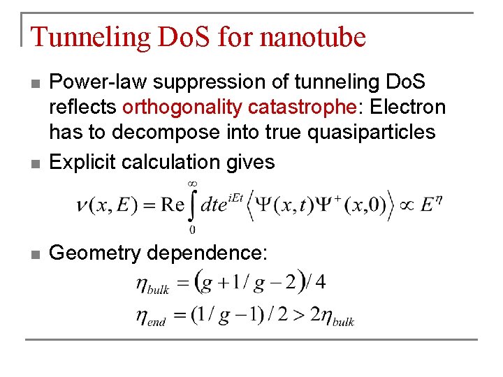 Tunneling Do. S for nanotube n Power-law suppression of tunneling Do. S reflects orthogonality