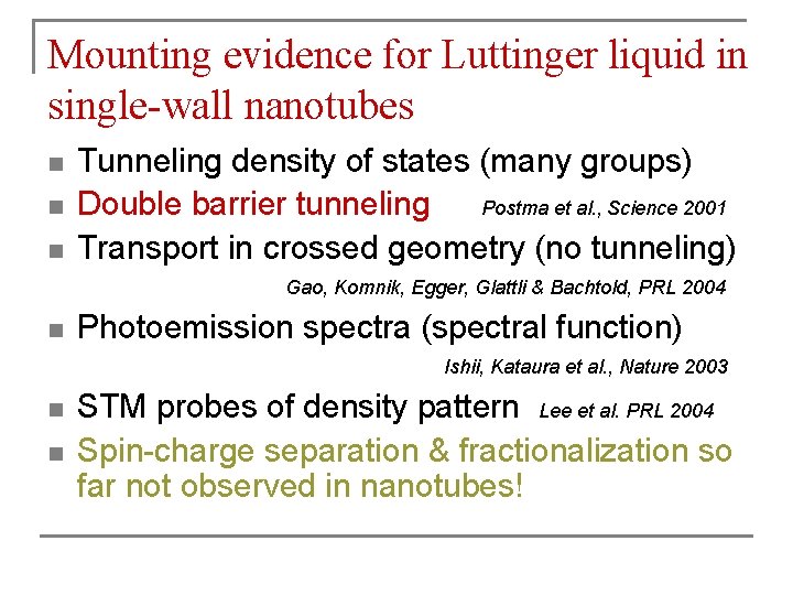 Mounting evidence for Luttinger liquid in single-wall nanotubes n n n Tunneling density of