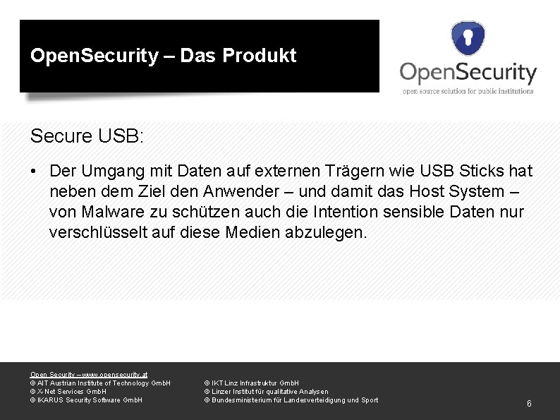 Open. Security – Das Produkt Secure USB: • Der Umgang mit Daten auf externen