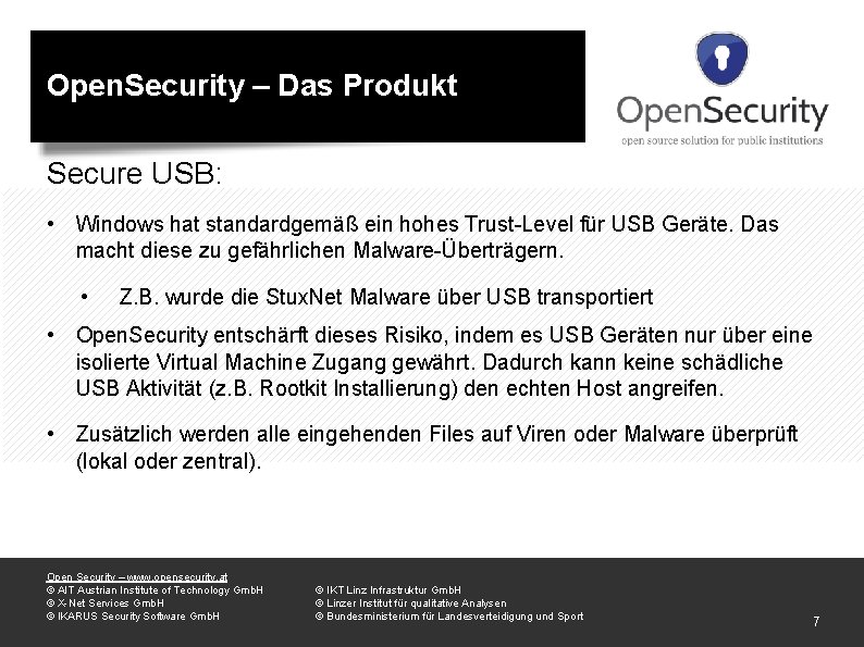 Open. Security – Das Produkt Secure USB: • Windows hat standardgemäß ein hohes Trust-Level