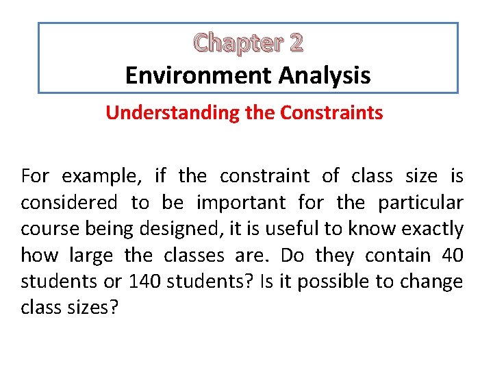 Chapter 2 Environment Analysis Understanding the Constraints For example, if the constraint of class Chapter 2 Environment Analysis Understanding the Constraints For example, if the constraint of class