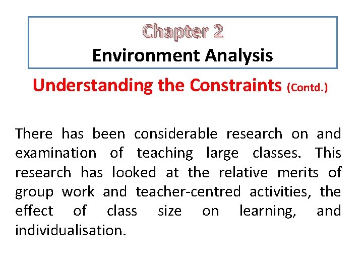 Chapter 2 Environment Analysis Understanding the Constraints (Contd. ) There has been considerable research Chapter 2 Environment Analysis Understanding the Constraints (Contd. ) There has been considerable research