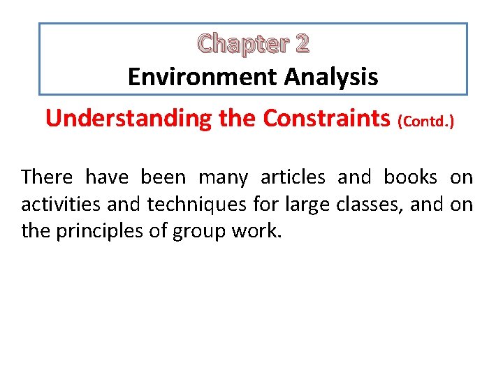 Chapter 2 Environment Analysis Understanding the Constraints (Contd. ) There have been many articles Chapter 2 Environment Analysis Understanding the Constraints (Contd. ) There have been many articles