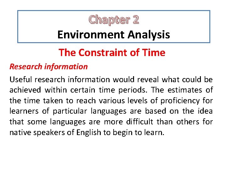 Chapter 2 Environment Analysis The Constraint of Time Research information Useful research information would Chapter 2 Environment Analysis The Constraint of Time Research information Useful research information would
