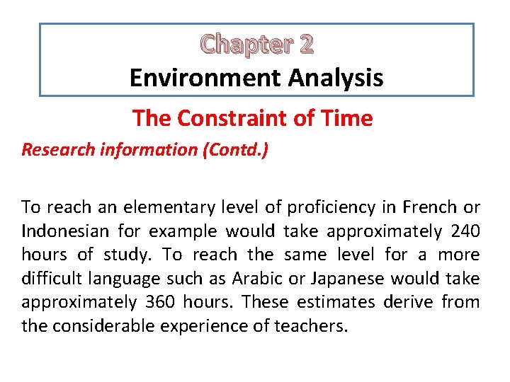 Chapter 2 Environment Analysis The Constraint of Time Research information (Contd. ) To reach Chapter 2 Environment Analysis The Constraint of Time Research information (Contd. ) To reach