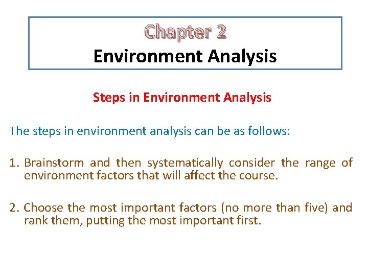 Chapter 2 Environment Analysis Steps in Environment Analysis The steps in environment analysis can Chapter 2 Environment Analysis Steps in Environment Analysis The steps in environment analysis can