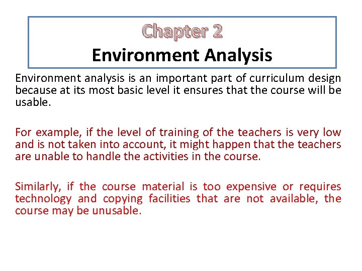 Chapter 2 Environment Analysis Environment analysis is an important part of curriculum design because Chapter 2 Environment Analysis Environment analysis is an important part of curriculum design because