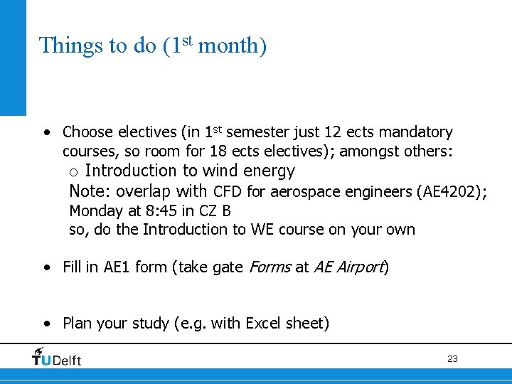 Things to do (1 st month) • Choose electives (in 1 st semester just