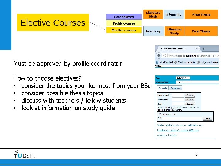 Must be approved by profile coordinator How to choose electives? • consider the topics