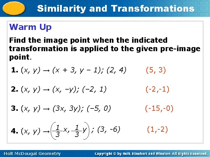 Similarity and Transformations Warm Up Find the image point when the indicated transformation is