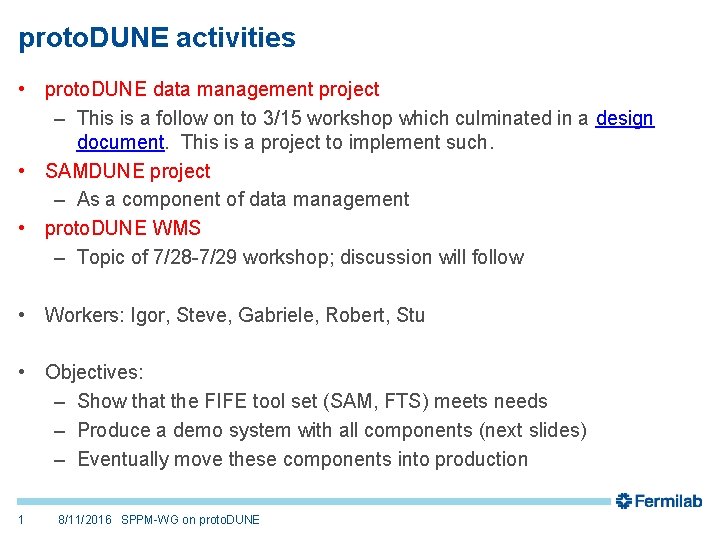 proto. DUNE activities • proto. DUNE data management project – This is a follow